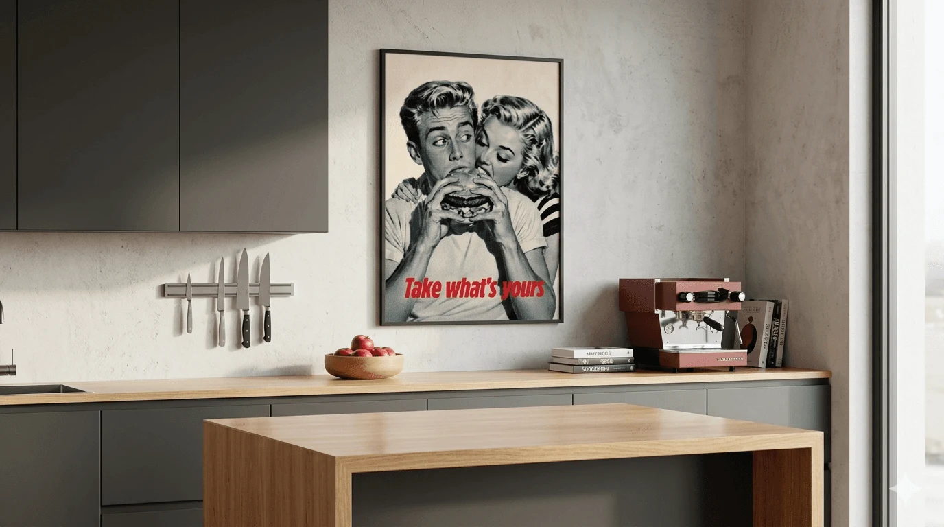 Póster Take What's Yours colgado en una cocina
